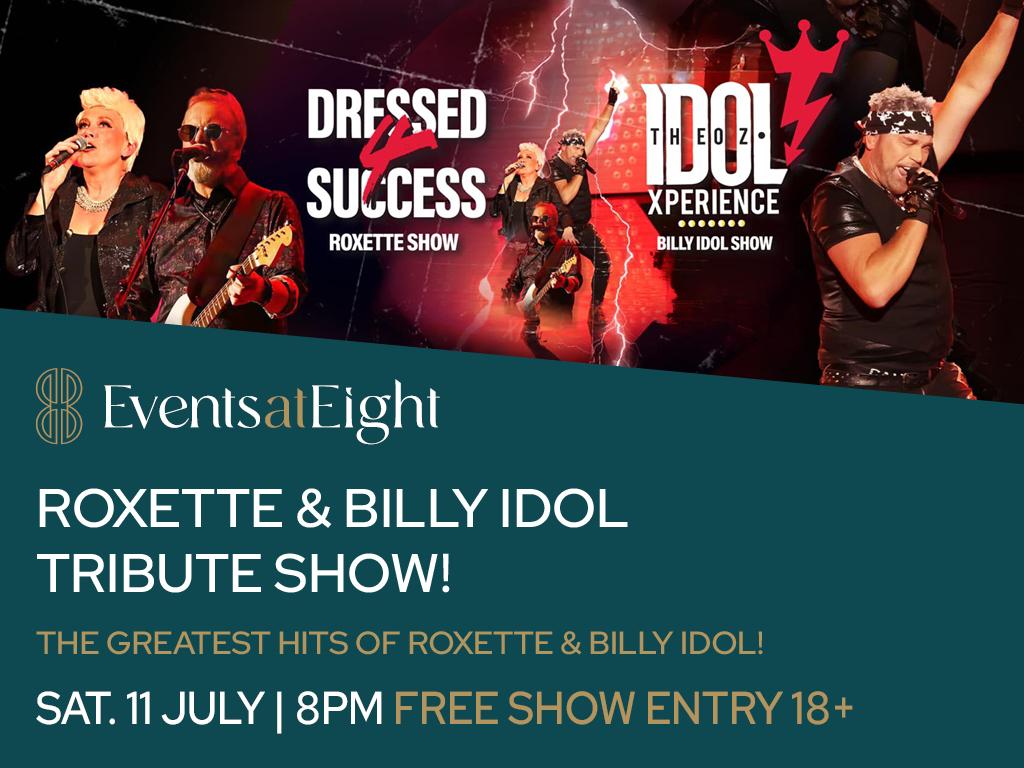 Roxette and Billy Idol Tribute Show at Events at Eight inside Penrith RSL Club! Saturday 11th July 2026 from 8.00pm. Free 18+ event!